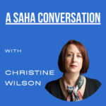 Podcast cover artwork with the title 'A SAHA Conversation with Christine Wilson' and a profile photo