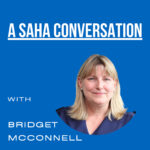 Podcast cover artwork with the title 'A SAHA Conversation with Bridget McConnell' and a profile photo