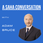 Podcast cover artwork with the title 'A SAHA Conversation with Adam Bruce' and a profile photo