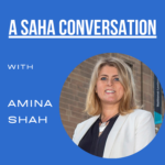 Podcast cover with text 'A SAHA Conversation with Amina Shah' and profile image