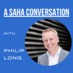 Podcast cover page with a portrait of Philip Long and the text 'A SAHA Conversation with Philip Long'