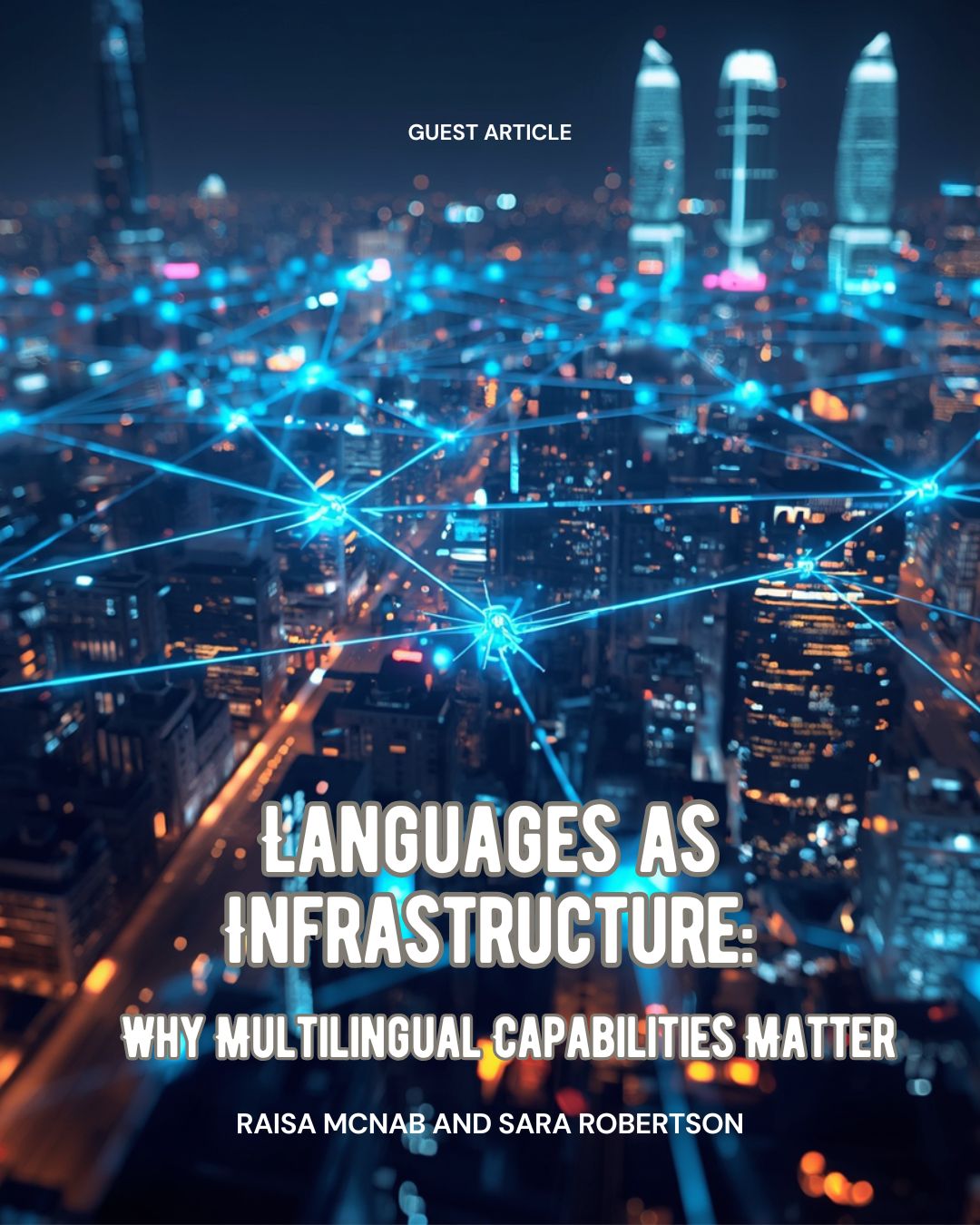 Multilingual Capabilities Languages as Infrastructure: Why Multilingual Capabilities Matter by ...